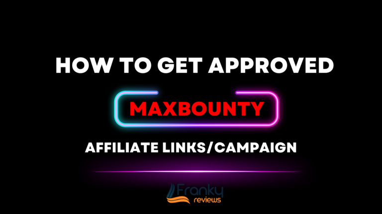 How to Approve Maxbounty Affiliate Link? Campaign Promotion Guide 2023