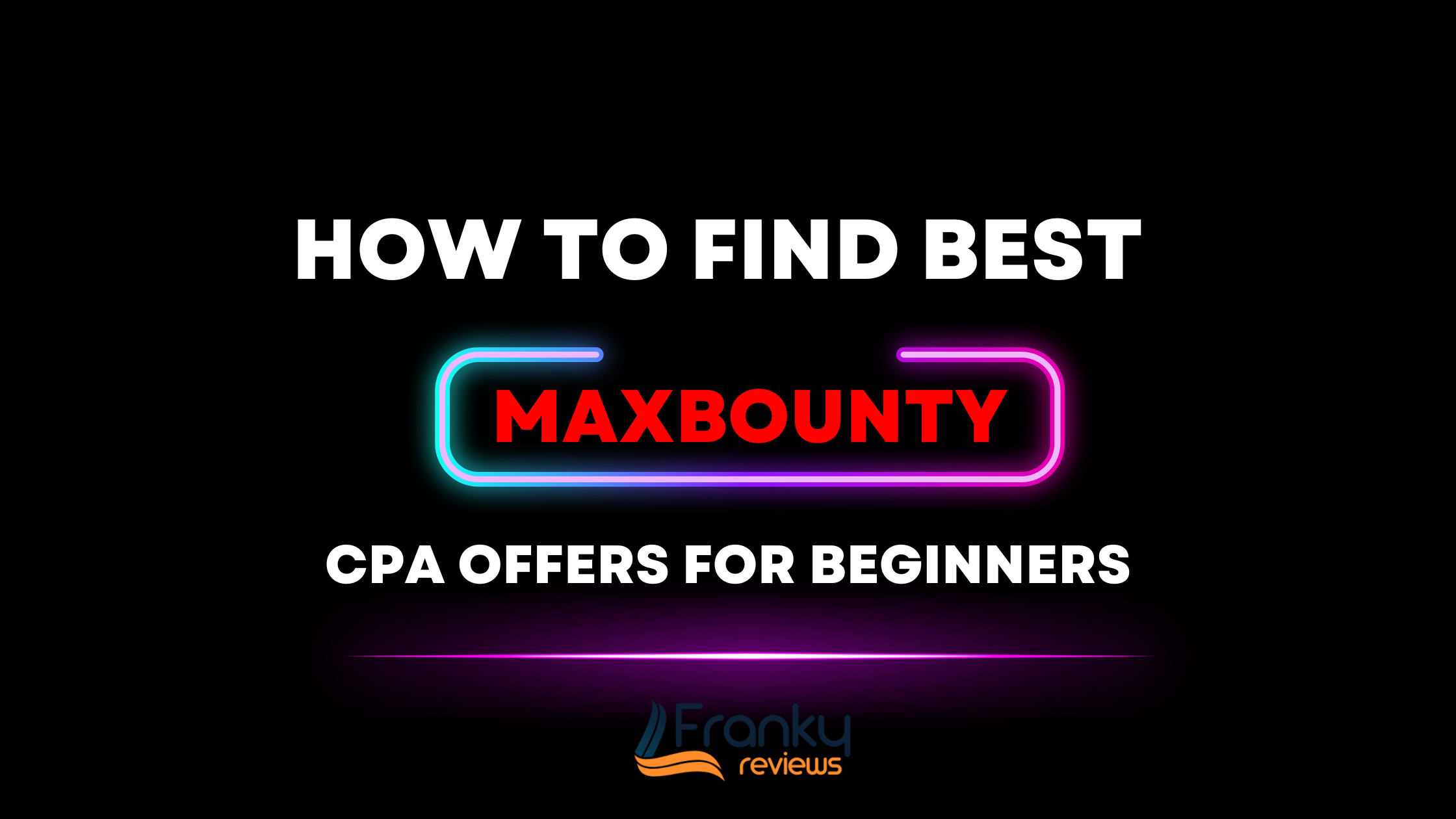 find best maxbounty affiliate campoaign
